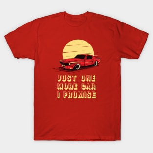 Just One More Car Part I Promise - Gift for Car Lovers & Mechanics T-Shirt